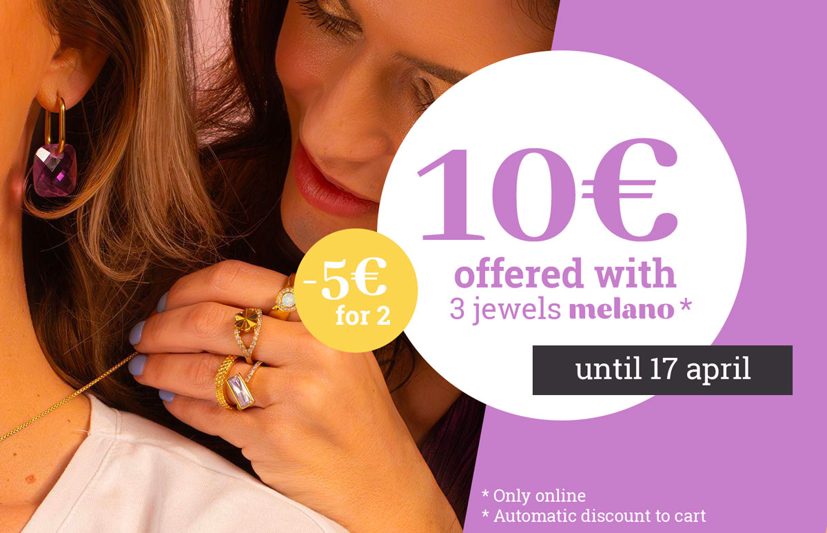 Enjoy €10 from 3 Melano jewels